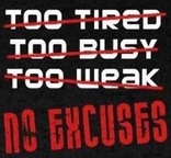 no excuses